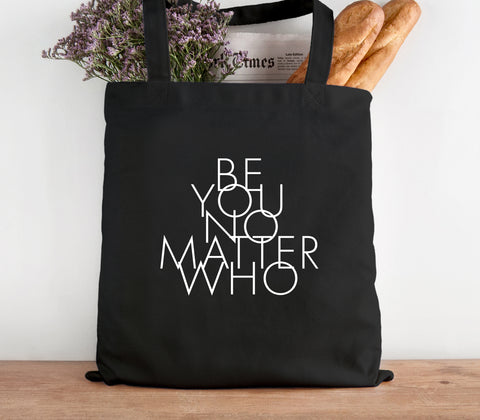 'Be You No Matter Who' Quote Cotton Tote Bag