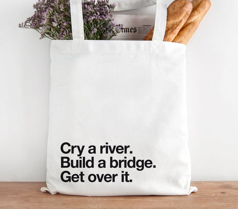 Cry A River Quote Cotton Tote Bag | Everyday Bag | Shopping Bag